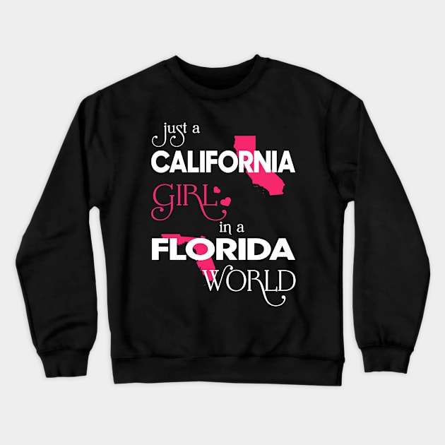 Just California Girl In Florida World Crewneck Sweatshirt by FaustoSiciliancl